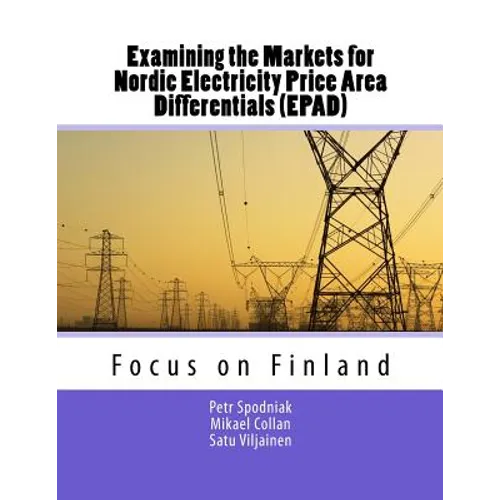 Examining the Markets for Nordic Electricity Price Area Differentials (EPAD): Focus on Finland - Paperback
