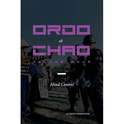 Ordo ab Chao: Volume Four: Mind Control - Paperback