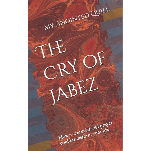 The Cry of Jabez: How a centuries-old prayer could transform your life - Paperback