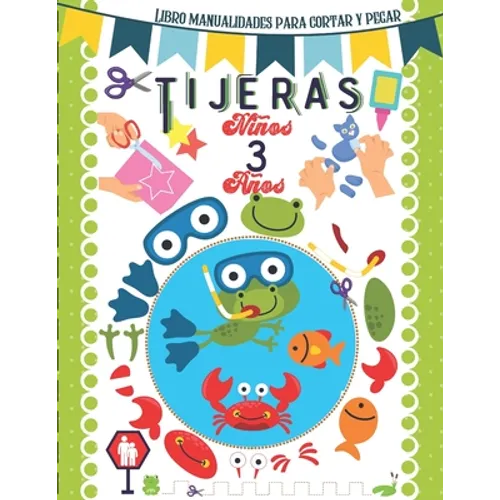 Tijeras niños 3 años: Libro manualidades para cortar y pegar. - Paperback
