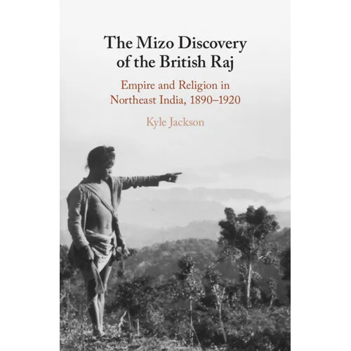The Mizo Discovery of the British Raj - Hardcover