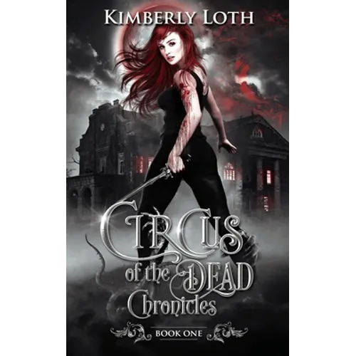 Circus of the Dead Chronicles Book 1 - Paperback