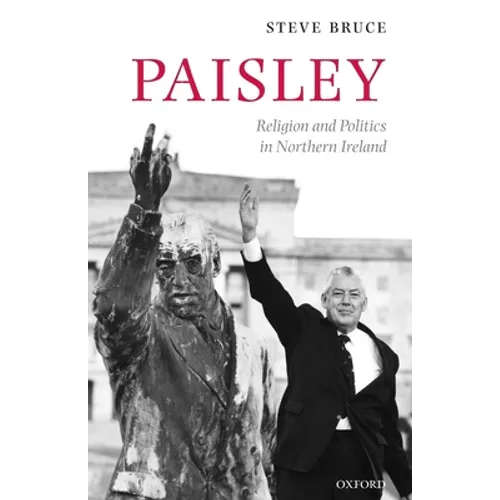 Paisley: Religion and Politics in Northern Ireland - Paperback