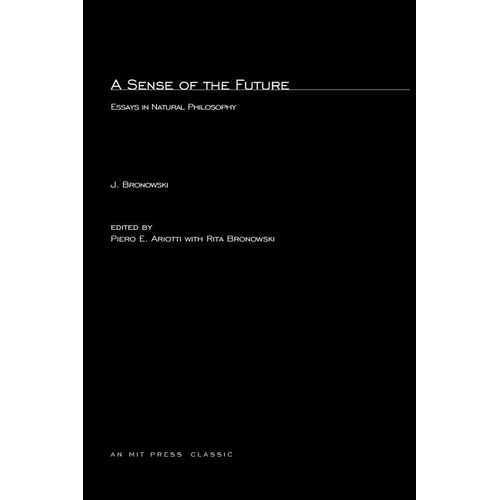 A Sense of the Future: Essays in Natural Philosophy - Paperback