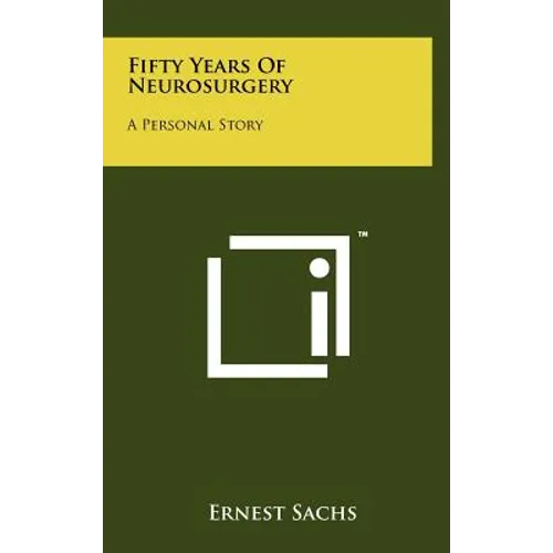 Fifty Years Of Neurosurgery: A Personal Story - Hardcover
