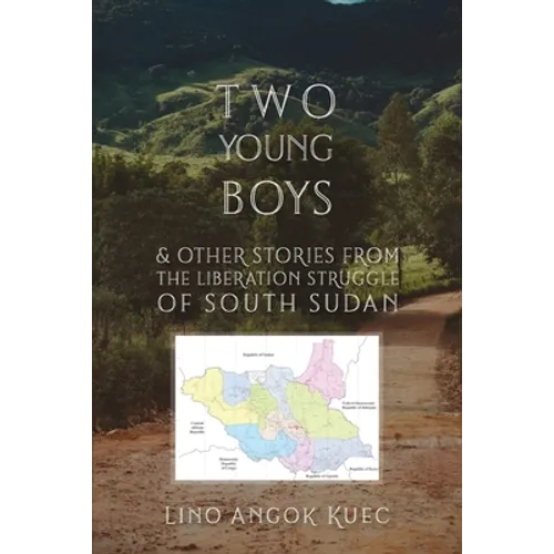 Two Young Boys & Other Stories from the Liberation Struggle of South Sudan - Paperback