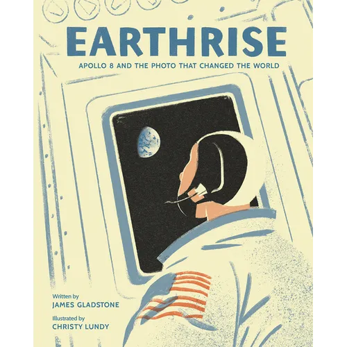 Earthrise: Apollo 8 and the Photo That Changed the World - Hardcover