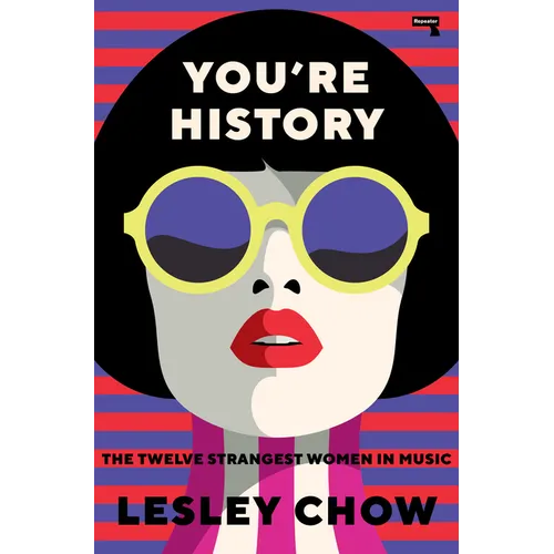 You're History: The Twelve Strangest Women in Music - Paperback