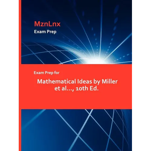 Exam Prep for Mathematical Ideas by Miller et al..., 10th Ed. - Paperback