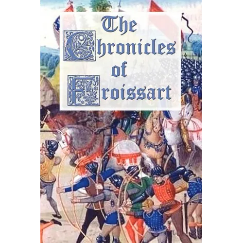 The Chronicles of Froissart - Paperback