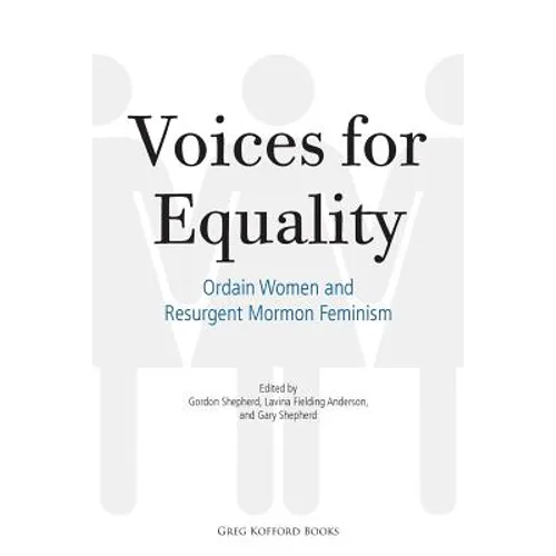 Voices for Equality: Ordain Women and Resurgent Mormon Feminism - Paperback