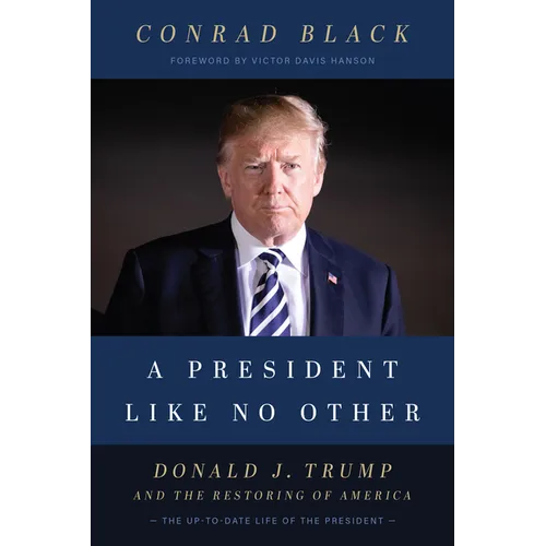 A President Like No Other: Donald J. Trump and the Restoring of America - Paperback