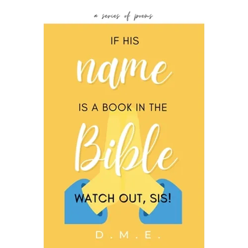 If His Name Is A Book In The Bible, Watch Out, Sis! - Paperback