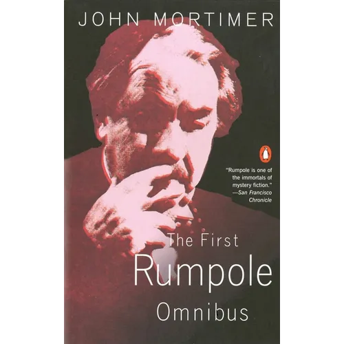 The First Rumpole Omnibus: Rumpole of the Bailey/The Trials of Rumpole/Rumpole's Return - Paperback