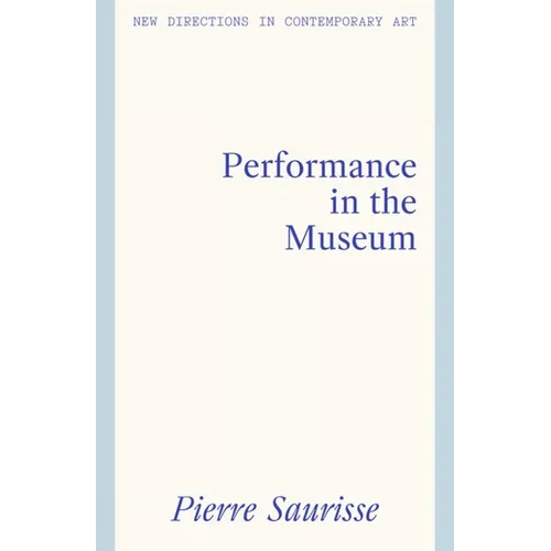 Performance in the Museum - Hardcover