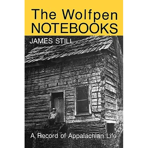 The Wolfpen Notebooks: A Record of Appalachian Life - Paperback