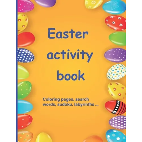 Easter activity book: Activity book for children aged 7 to 10 Multi-game book: word search, sudoku, coloring, mazes, scrambles, logic games - Paperback