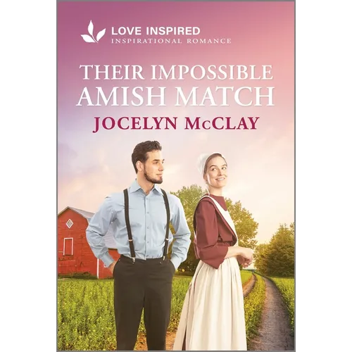 Their Impossible Amish Match: An Uplifting Inspirational Romance - Paperback