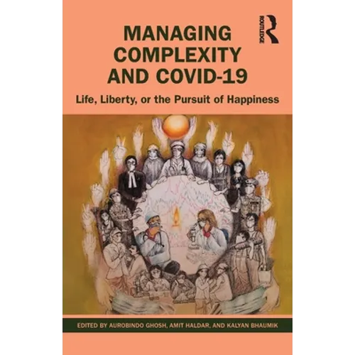 Managing Complexity and Covid-19: Life, Liberty, or the Pursuit of Happiness - Paperback