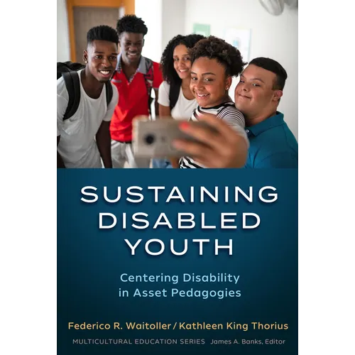 Sustaining Disabled Youth: Centering Disability in Asset Pedagogies - Paperback