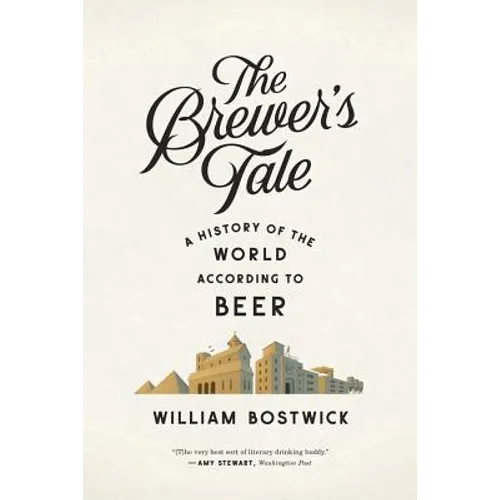 The Brewer's Tale: A History of the World According to Beer - Paperback