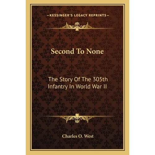 Second To None: The Story Of The 305th Infantry In World War II - Paperback