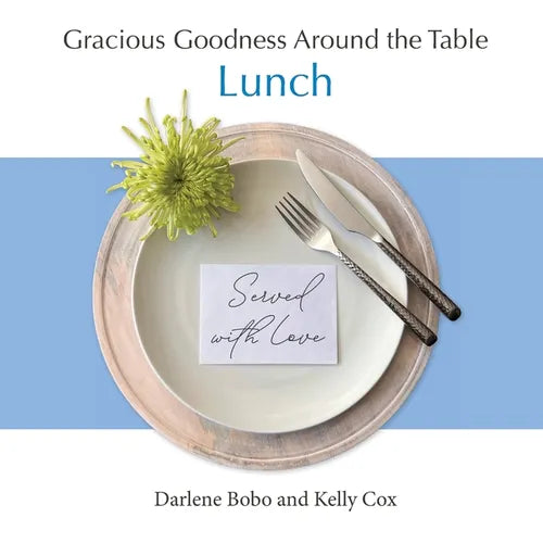 Gracious Goodness Around the Table: Lunch - Paperback