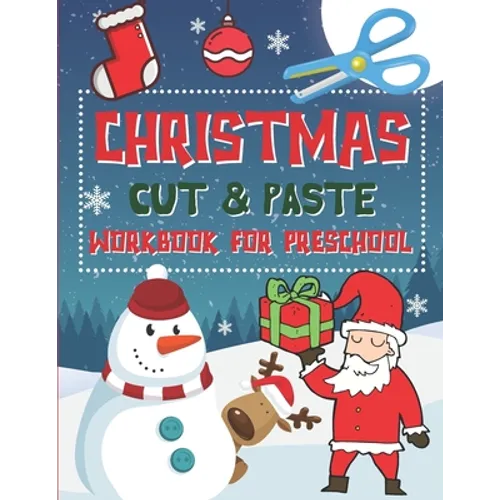 Christmas Cut & Paste Workbook for Preschool: Scissor Skills Activity Book for Kids Ages 3-5 - Paperback
