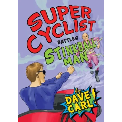 Super Cyclist Battles Stinkball Man - Paperback