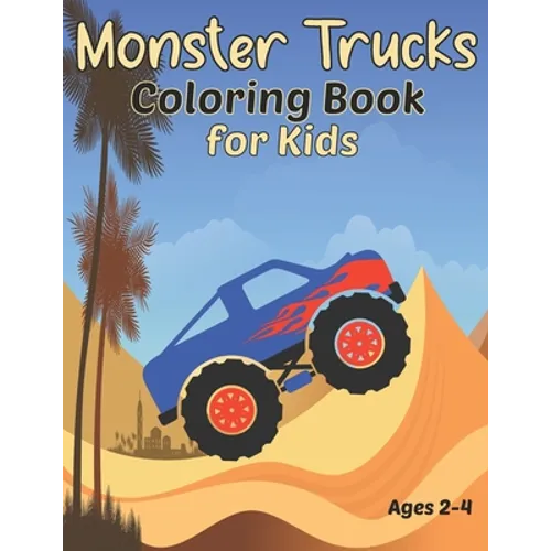 Monster Trucks Coloring Book for Kids Ages 2-4: Fun Jumbo Trucks Coloring Pages for Boys and Girls - Paperback