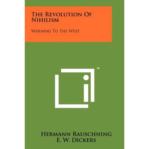 The Revolution Of Nihilism: Warning To The West - Paperback