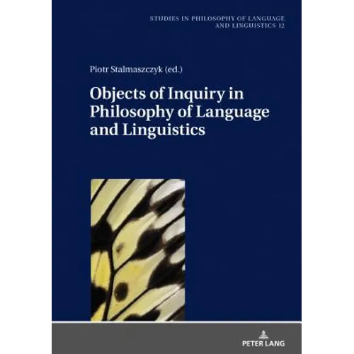 Objects of Inquiry in Philosophy of Language and Linguistics - Hardcover