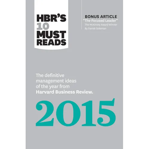 Hbr's 10 Must Reads 2015: The Definitive Management Ideas of the Year from Harvard Business Review (with Bonus McKinsey Award-Winning Article the Focu - Hardcover