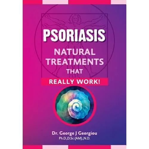 Psoriasis: Natural Treatments That Really Work! - Paperback