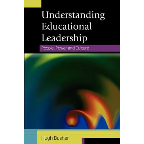 Understanding Educational Leadership: People, Power and Culture - Paperback