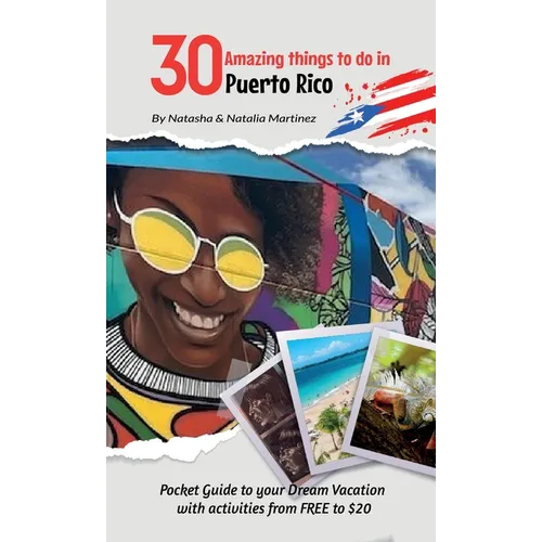 30 Amazing things to do in Puerto Rico: Pocket Guide to your Dream Vacation with activities from FREE to $20 - Hardcover