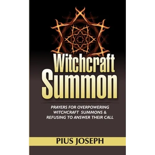 Witchcraft Summons: Prayers for Overpowering witchcraft Summons - Paperback