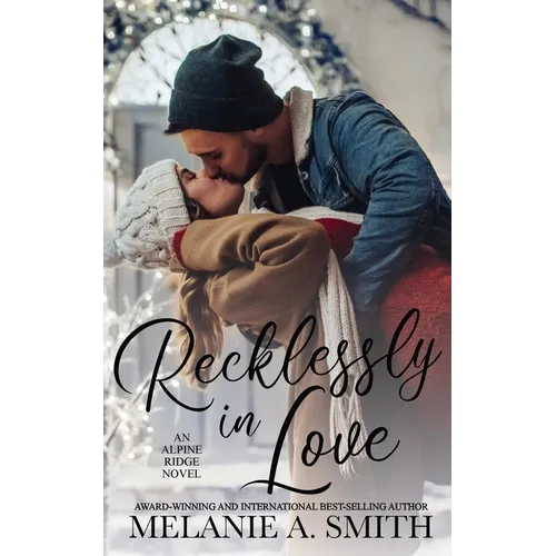 Recklessly in Love: A Steamy Small-Town Forced Proximity Romance - Paperback