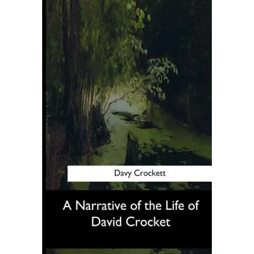 A Narrative of the Life of David Crocket - Paperback