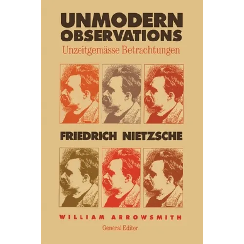 Unmodern Observations (Unzeitgemasse Betrachtungen) - Paperback