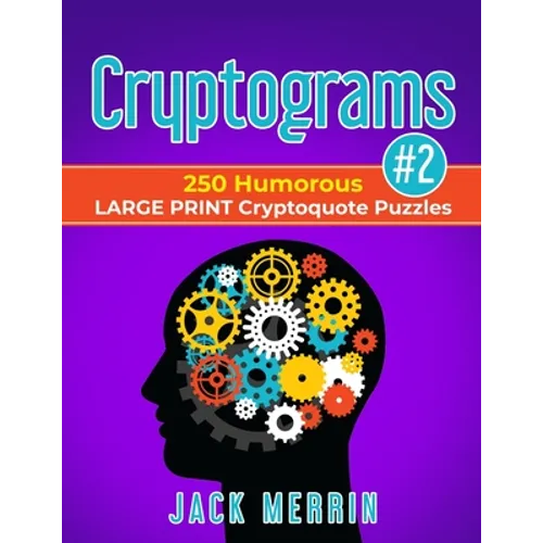 Cryptograms #2: 250 Humorous LARGE PRINT Cryptoquote Puzzles - Paperback
