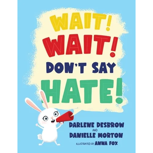 Wait! Wait! Don't Say Hate! - Paperback