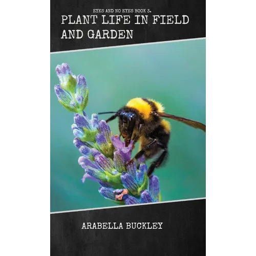 Plant Life in Field and Garden - Hardcover