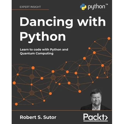 Dancing with Python: Learn to code with Python and Quantum Computing - Paperback