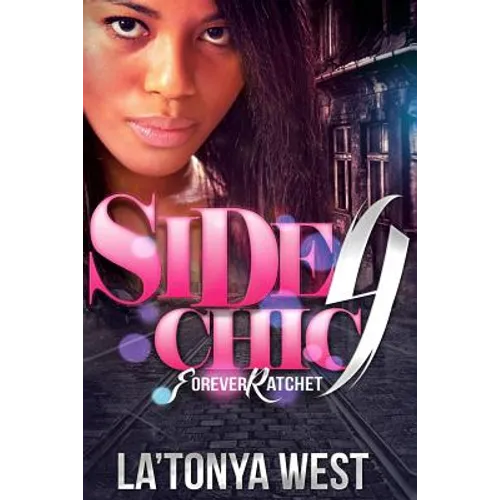 Side Chic 4: (Forever Ratchet) - Paperback