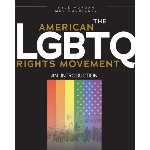 The American LGBTQ Rights Movement: An Introduction - Paperback