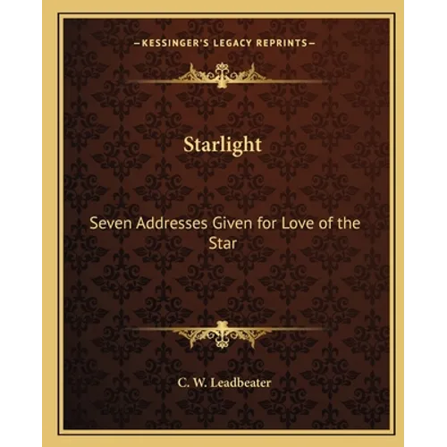 Starlight: Seven Addresses Given for Love of the Star - Paperback