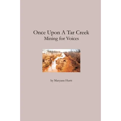 Once Upon a Tar Creek: Mining for Voices - Paperback