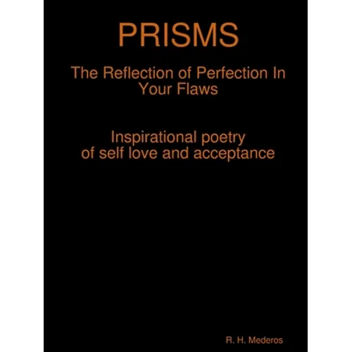 PRISMS The Reflection of Perfection In Your Flaws - Paperback