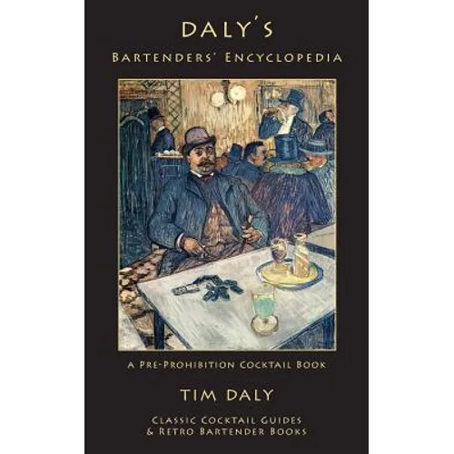 Daly's Bartenders' Encyclopedia: A Pre-Prohibition Cocktail Book - Paperback